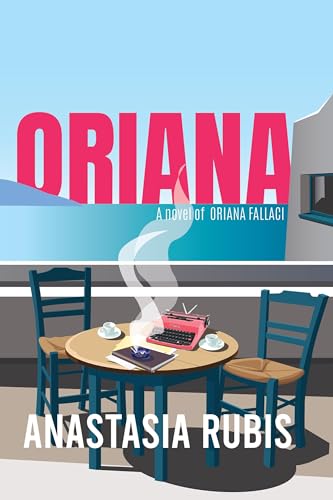 Oriana: A Novel Of Oriana Fallaci