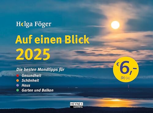 Auf Einen Blick 2025: Die Besten Mondtipps Für Gesundheit, Schönheit, Haus, Garten Und Balkon - Wandkalender 29,5 X 22,0 Cm – Der Mondkalender Zum Uns