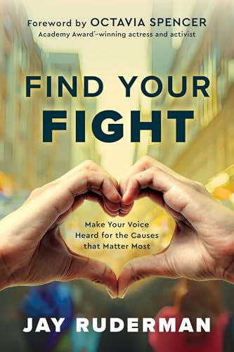 Find Your Fight: Make Your Voice Heard For The Causes That Matter Most