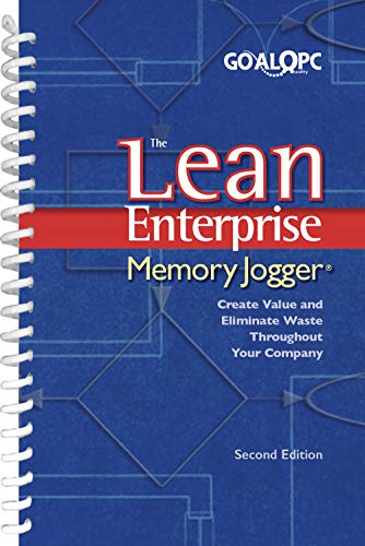 The Lean Enterprise Memory Jogger: Create Value And Eliminate Waste Throughout Your Company