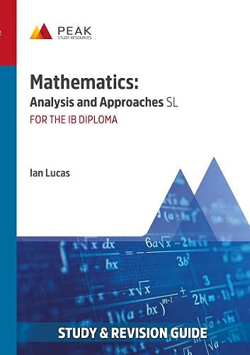 Mathematics: Analysis And Approaches Sl: Study & Revision Guide For The Ib Diploma