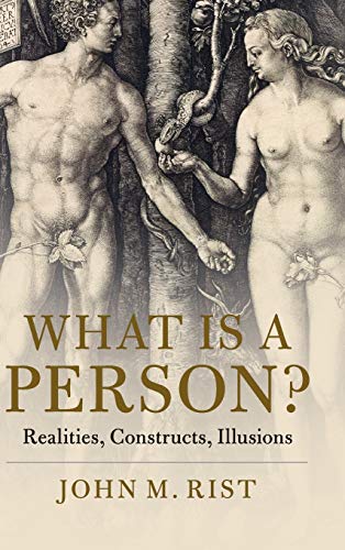 What Is A Person?: Realities, Constructs, Illusions