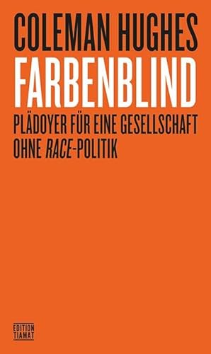 Farbenblind: Plädoyer Für Eine Gesellschaft Ohne Race-Politik: 339