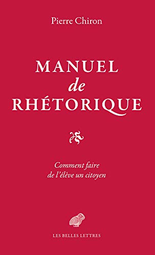 Manuel De Rhetorique: Ou Comment Faire De L'Eleve Un Citoyen: Ou Comment Faire De L’Élève Un Citoyen