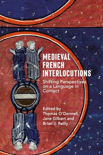 Medieval French Interlocutions: Shifting Perspectives On A Language In Contact