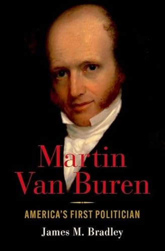 Martin Van Buren: America'S First Politician