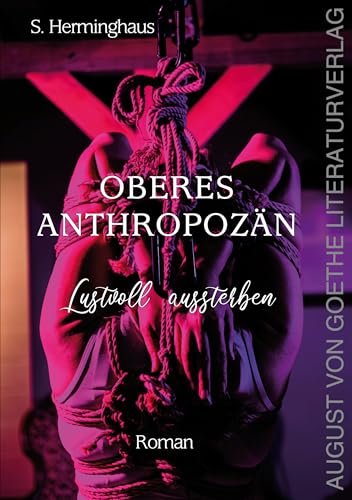 Oberes Anthropozän - Lustvoll Aussterben