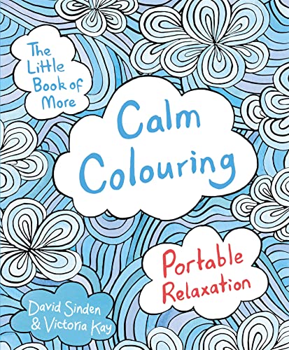 The Little Book Of More Calm Colouring: Portable Relaxation