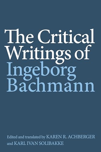 The Critical Writings Of Ingeborg Bachmann