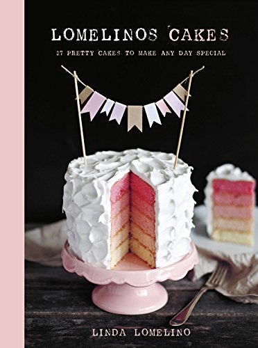 Lomelino'S Cakes: 27 Pretty Cakes To Make Any Day Special