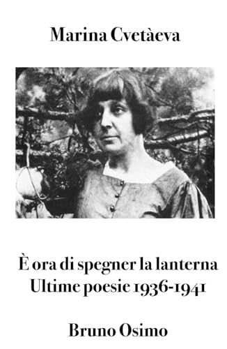 È Ora Di Spegner La Lanterna: Ultime Poesie 1936-1941 Con Testo A Fronte E Accenti Tonici Segnati