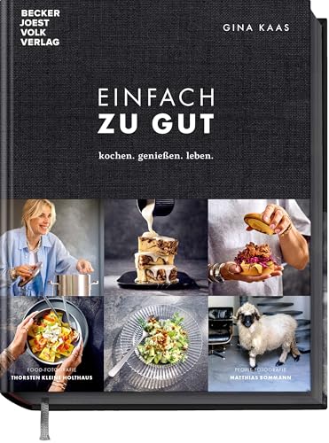 Einfach Zu Gut: Kochen. Genießen. Leben. - Kulinarisch ’Ne 12/10.