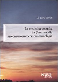 La Medicina Essenica Da Qumran Alla Psiconeuroendocrinoimmunologia
