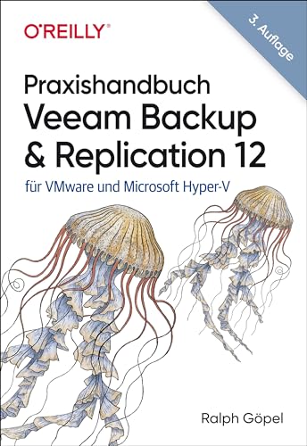 Praxishandbuch Veeam Backup & Replication 12: Für Vmware Und Microsoft Hyper-V