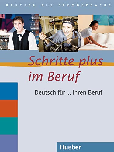 Schritte Plus Im Beruf, Deutsch Fur Ihren Beruf: Deutsch Für ... Ihren Beruf. Deutsch Als Fremdsprache