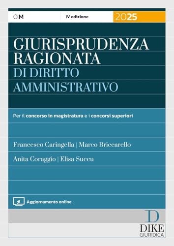 Giurisprudenza Ragionata Di Diritto Amministrativo. Per Il Concorso In Magistratura E Concorsi Superiori. Con Aggiornamento Online