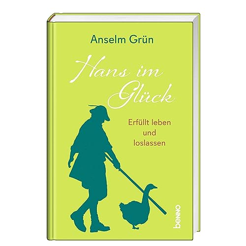 Hans Im Glück: Erfüllt Leben Und Loslassen