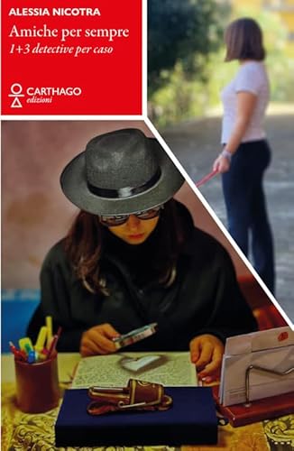 Amiche Per Sempre. 1+3 Detective Per Caso