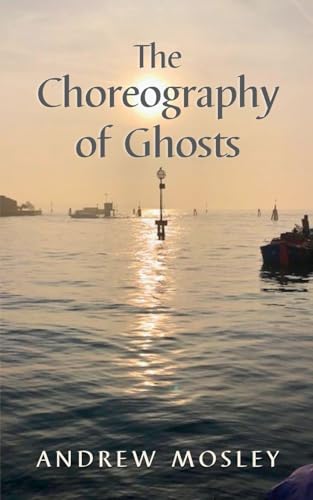 The Choreography Of Ghosts