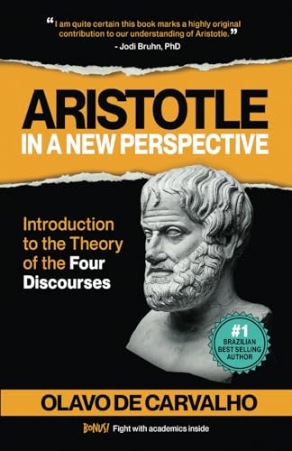 Aristotle In A New Perspective: Introduction To The Theory Of The Four Discourses