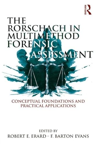 The Rorschach In Multimethod Forensic Assessment: Conceptual Foundations And Practical Applications