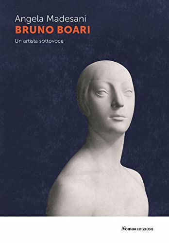 Bruno Boari. Un Artista Sottovoce