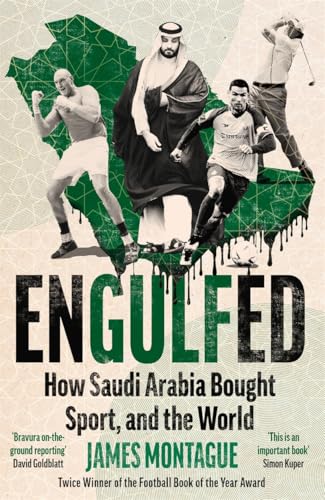 Engulfed: How Saudi Arabia Bought Sport, And The World