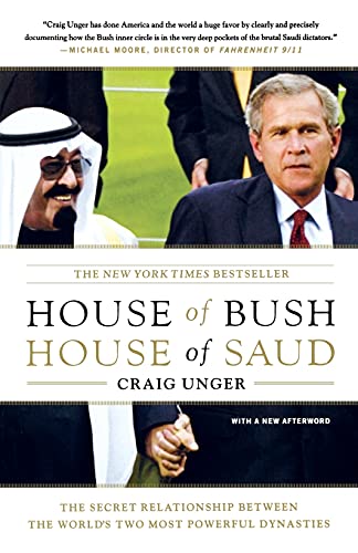 House Of Bush, House Of Saud: The Secret Relationship Between The World'S Two Most Powerful Dynasties