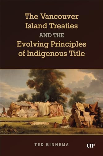 The Vancouver Island Treaties And The Evolving Principles Of Indigenous Title