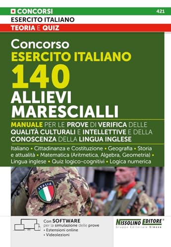 Concorso Esercito Italiano 140 Allievi Marescialli - Manuale Per Le Prove Di Verifica Delle Qualità Culturali E Intellettive E Della Conoscenza Della