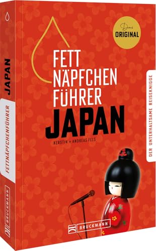 Fettnäpfchenführer Japan: Der Unterhaltsame Reiseknigge - Das Original