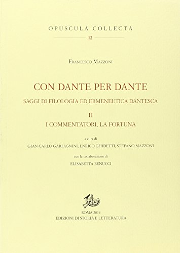 Con Dante E Per Dante. Saggi Di Filologia Dantesca. I Commentatori, La Fortuna Di Dante (Vol. 2)