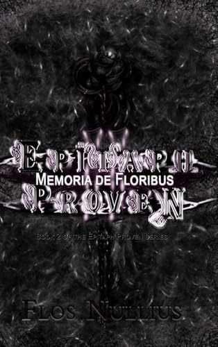 Epitaph Proven: Memoria De Floribus: 2