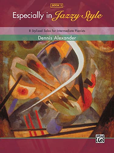 Especially In Jazzy Style: 8 Stylized Solos For Intermediate Pianists: 11 Stylized Solos For Intermediate Pianists