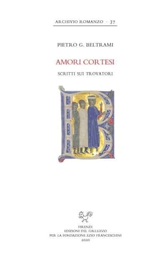 Amori Cortesi. Scritti Sui Trovatori