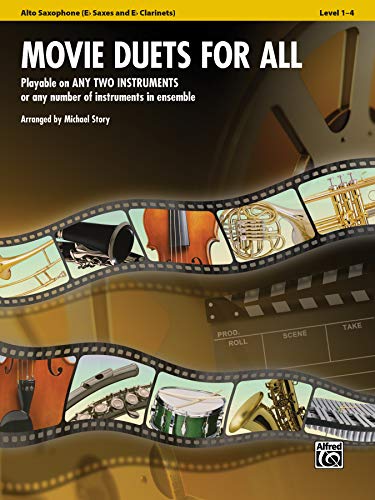 Movie Duets For All: E-Flat Alto Saxophone, E-Flat Clarinet: Playable On Any Two Instruments Or Any Number Of Instruments In Ensemble