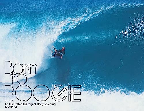 Born To Boogie: Legends Of Bodyboarding