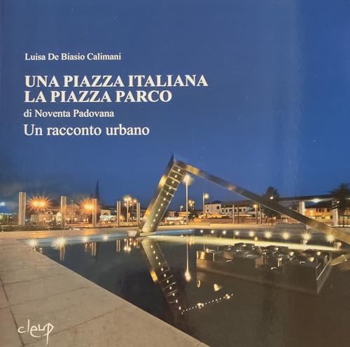 Una Piazza Italiana. La Piazza Parco Di Noventa Padovana