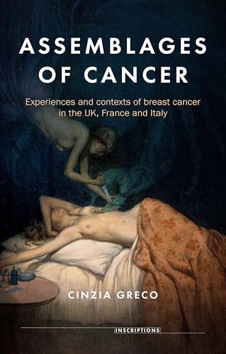 Assemblages Of Cancer: Experiences And Contexts Of Breast Cancer In The Uk, France And Italy: 8