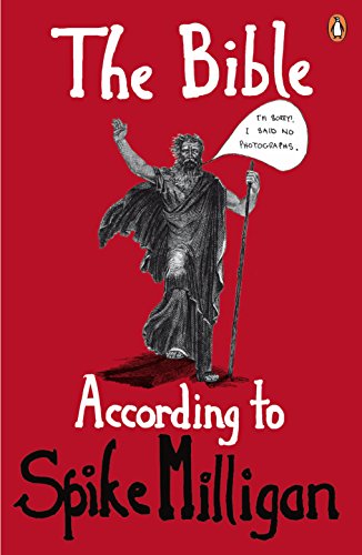 The Bible According To Spike Milligan: The Old Testament