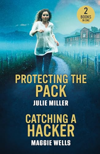 Protecting The Pack / Catching A Hacker: Protecting The Pack (Protectors At K-9 Ranch) / Catching A Hacker (Arkansas Special Agents: Cyber Crime Divis