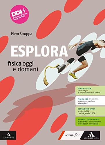 Esplora. Fisica Oggi E Domani. Vol. Unico. Per Il 1° Biennio Degli Ist. Tecnici E Professionali. Con E-Book. Con Espansione Online