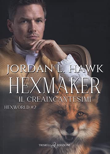 Hexmaker. Il Creaincantesimi. Hexworld (Vol. 2)