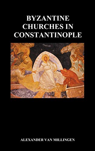 Byzantine Churches In Constantinople (Hardback)