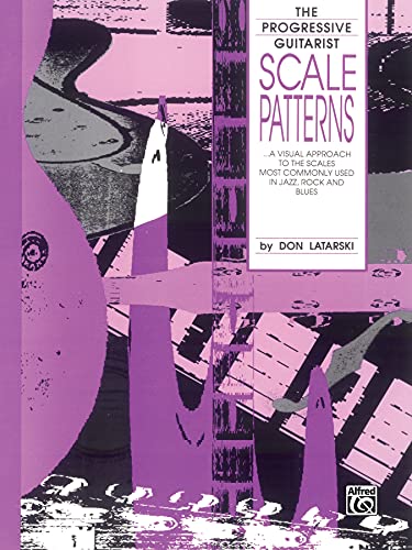 Scale Patterns: A Visual Approach To The Scales Most Commonly Used In Jazz, Rock, And Blues