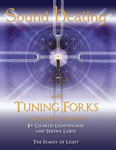 Sound Healing With Tuning Forks Manual: Advanced Protocols For Tuning Fork Practitioners: 2