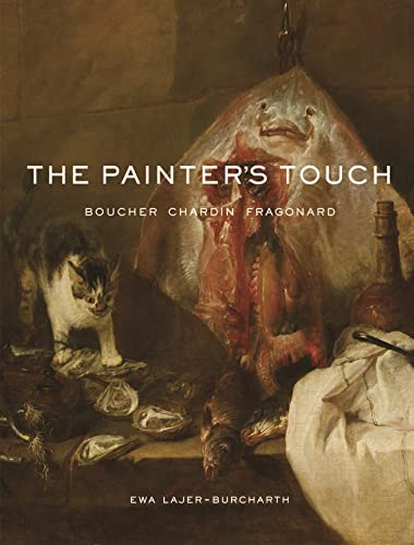 The Painter'S Touch: Boucher, Chardin, Fragonard