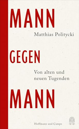 Mann Gegen Mann: Von Alten Und Neuen Tugenden | »Eine Gelehrte Auseinandersetzung Mit Den Männlichkeitskonzepten Der Schriftsteller Jorge Luis Borges 