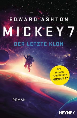 Mickey 7 - Der Letzte Klon: Roman: 1