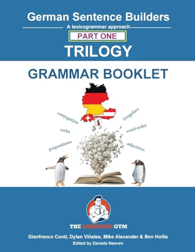 German Sentence Builders - Trilogy - Part I - Grammar Booklet: Unlocking French Grammar - Beginner To Pre Interm.